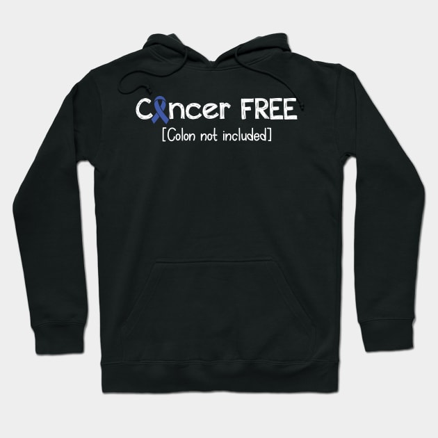 Cancer FREE- Colon Cancer Gifts Colon Cancer Awareness Hoodie by AwarenessClub